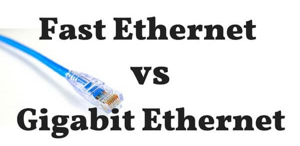 Fast Ethernet vs Gigabit Ethernet